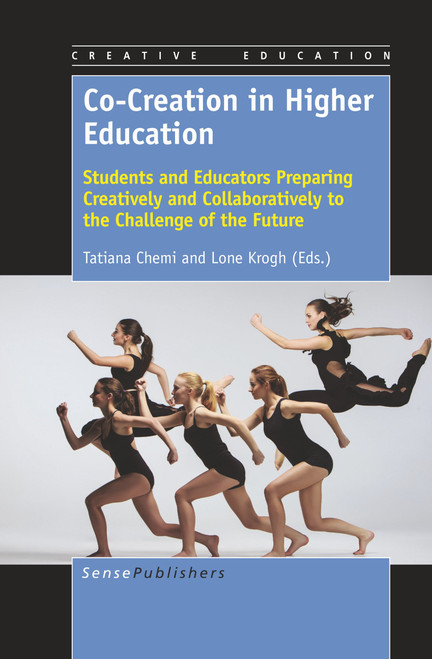 Co-Creation in Higher Education (Students and Educators Preparing Creatively and Collaboratively to the Challenge of the Future) by Tatiana Chemi, 9789463511179