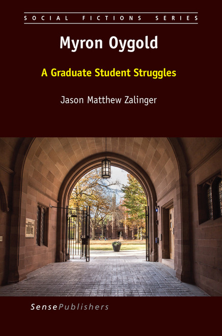 Myron Oygold (A Graduate Student Struggles) by Jason Matthew Zalinger, 9789463511230
