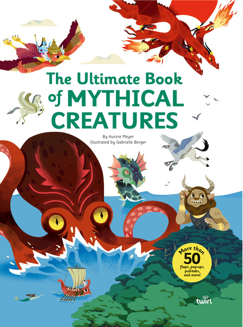 The Ultimate Book of Mythical Creatures by Aurore Meyer, Gabrielle Berger, 9791027614561