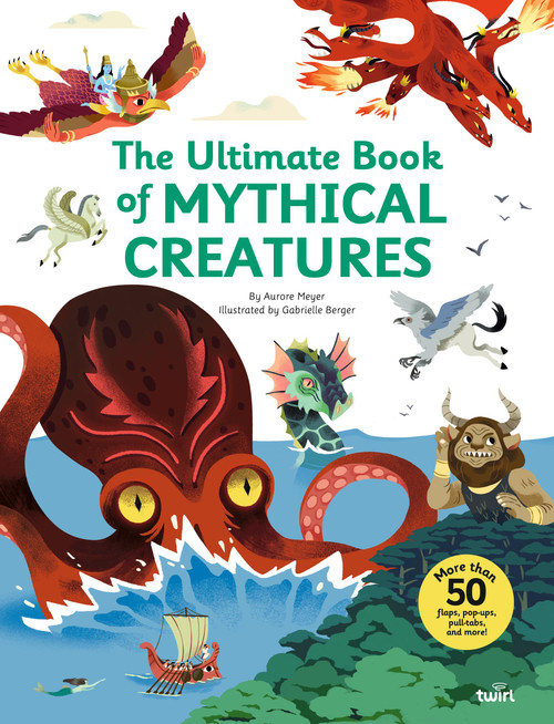 The Ultimate Book of Mythical Creatures by Aurore Meyer, Gabrielle Berger, 9791027614561
