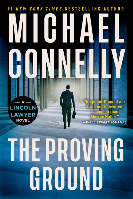 The Proving Ground (A Lincoln Lawyer Novel) by Michael Connelly, 9780316563833