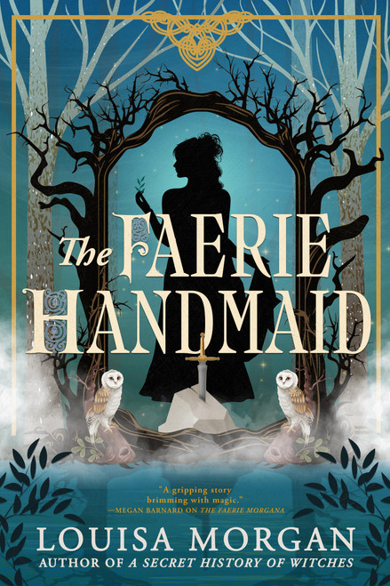 The Faerie Handmaid by Louisa Morgan, 9780316585170