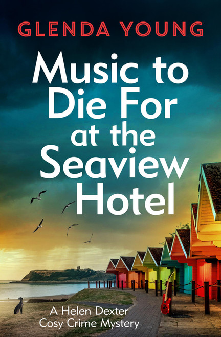 Music to Die For at the Seaview Hotel (A Helen Dexter mystery 5) by Glenda Young, 9781035415588