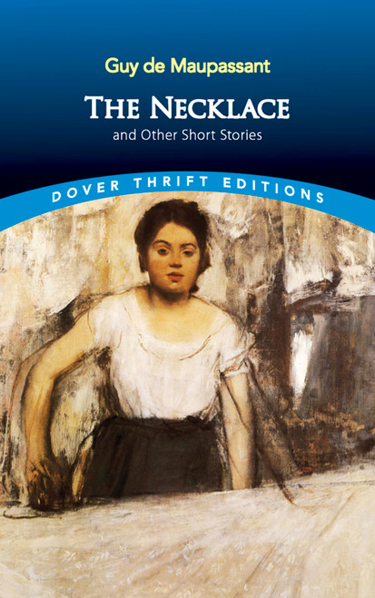 The Necklace and Other Short Stories by Guy de Maupassant, 9780486270647