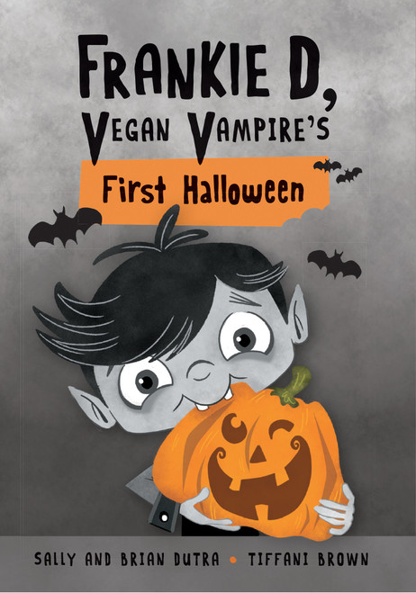 Frankie D, Vegan Vampire's First Halloween by Sally Dutra, Tiffani Brown, Brian Dutra, 9781525304613