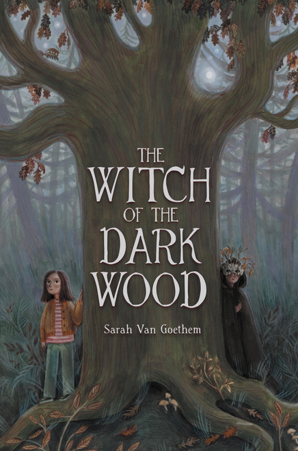 The Witch of the Dark Wood by Sarah Van Goethem, 9781525314131