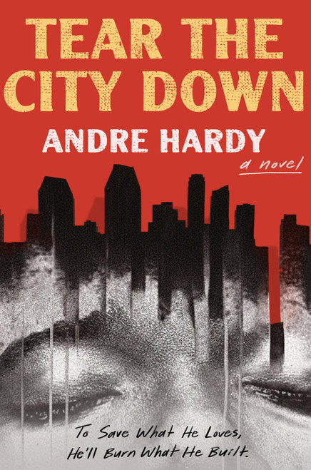 Tear the City Down by Andre Hardy, 9781538777480