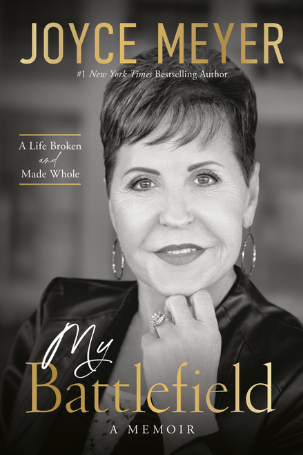 My Battlefield (A Life Broken and Made Whole) by Joyce Meyer, 9781546008842