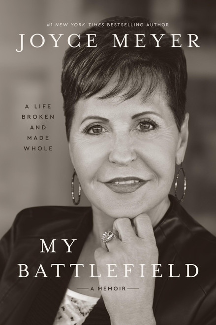 My Battlefield (A Life Broken and Made Whole) by Joyce Meyer, 9781546008842