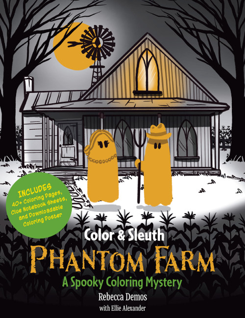 Color & Sleuth: Phantom Farm (A Spooky Coloring Mystery) by Rebecca Demos, Ellie Alexander, 9781577159780