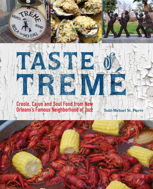 Taste of Tremé (Creole, Cajun, and Soul Food from New Orleans' Famous Neighborhood of Jazz) - 9781612430973 by Todd-Michael St. Pierre, 9781612430973