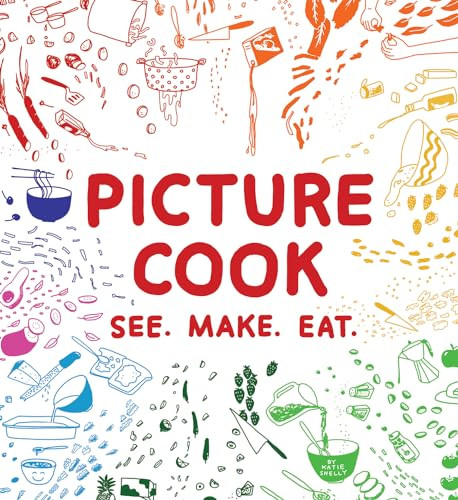 Picture Cook (See. Make. Eat.) - 9781612432342 by Katie Shelly, 9781612432342