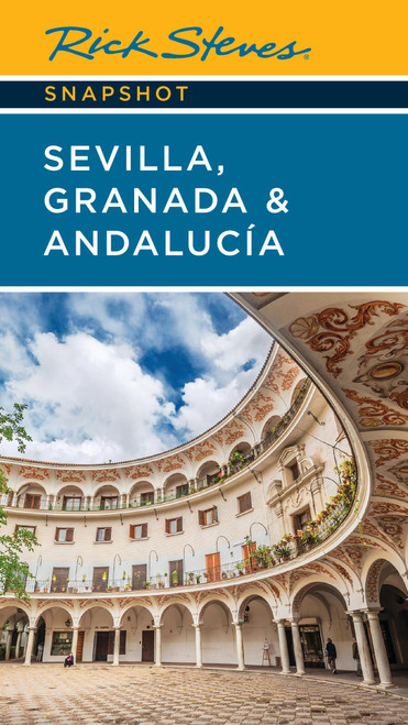 Rick Steves Snapshot Sevilla, Granada & Andalucia by Rick Steves, 9781641717311