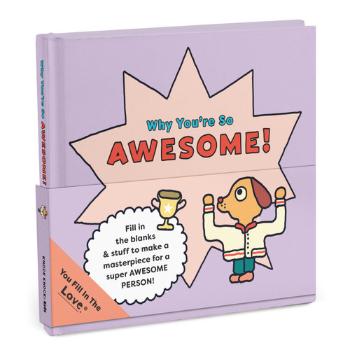 Why You're So Awesome!: Fill-in-the-Love Book by Knock Knock, 9781683496823