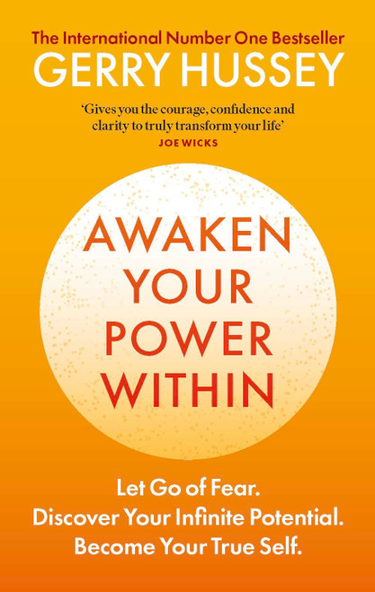 Awaken Your Power Within (Let Go of Fear. Discover Your Infinite Potential. Become Your True Self) by Gerry Hussey, 9781800963962