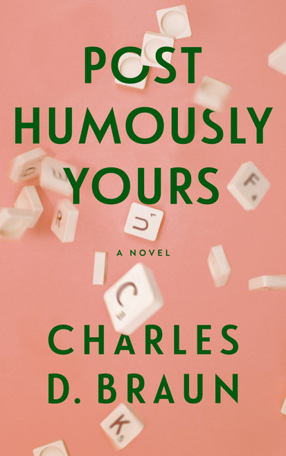 Posthumously Yours by Charles D Braun, 9798998947766