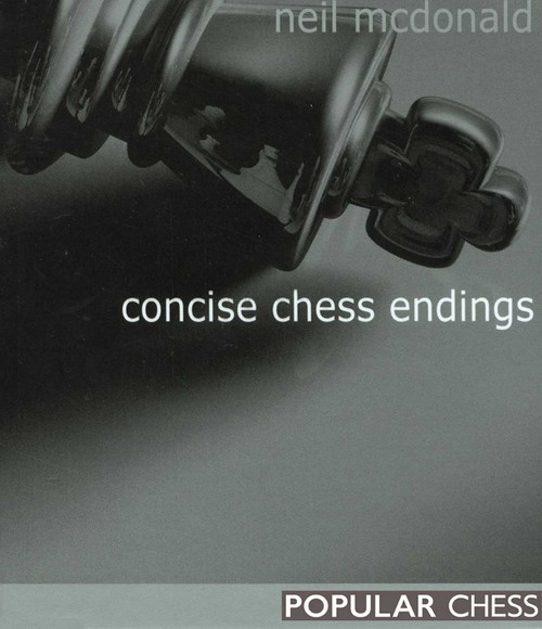 Concise Chess Endings by Neil McDonald, Cyrus Lakdawala, 9781781945094