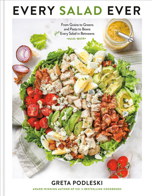Every Salad Ever (From Grains to Greens and Pasta to Beans Plus Every Salad in Betweens) by Greta Podleski, 9798217036790