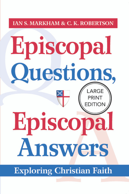 Episcopal Questions, Episcopal Answers (Exploring Christian Faith) by C.K. Robertson, Ian S. Markham, 9781640658967