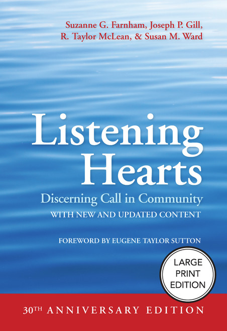 Listening Hearts (Discerning Call in Community (30th Anniversary Edition)) by Suzanne G. Farnham, Joseph P. Gill, R. Taylor McLean, Susan M. Ward, Eugene Taylor Sutton, 9781640659025