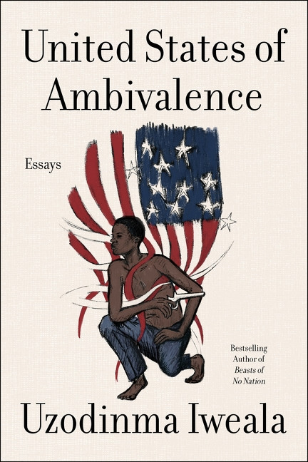United States of Ambivalence by Uzodinma Iweala, 9780063042445