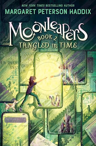 Moonleapers, Book 2: Tangled in Time by Margaret Peterson Haddix, 9780063392618