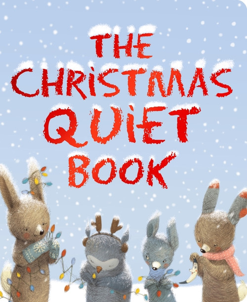 The Christmas Quiet Book (A Christmas Holiday Book for Kids) - 9780063514645 by Deborah Underwood, Renata Liwska