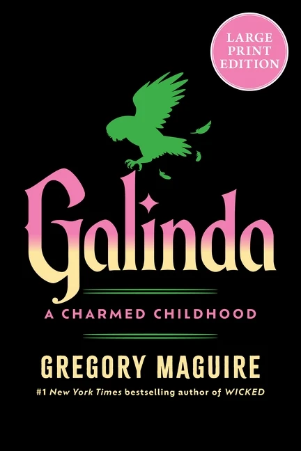 Galinda (Large Print) (A Charmed Childhood) by Gregory Maguire, 9780063571785