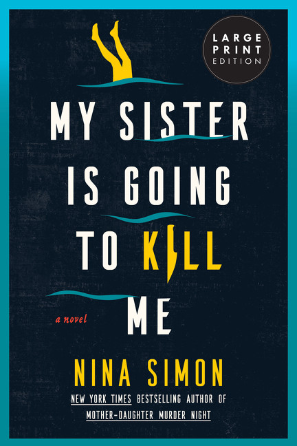 My Sister Is Going to Kill Me (A Novel) - 9780063571983 by Nina Simon