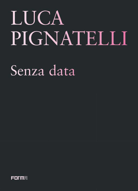 Luca Pignatelli (Senza data) by Sergio Risaliti, 9788855210324