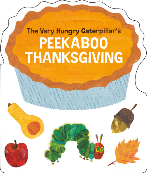The Very Hungry Caterpillar's Peekaboo Thanksgiving by Eric Carle, Eric Carle, 9798217246779