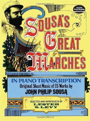 Sousa's Great Marches in Piano Transcription by John Philip Sousa, 9780486231327
