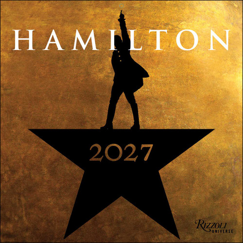 Hamilton 2027 Wall Calendar (An American Musical) by Hamilton Uptown, LLC, 9780789349446