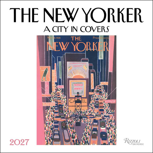 The New Yorker: A City in Covers 2027 Wall Calendar by The New Yorker, FranÃ§oise Mouly, 9780789349583