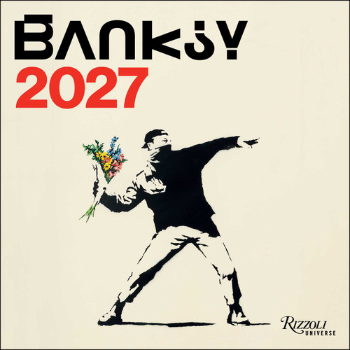 Banksy 2027 Wall Calendar by Stefano Antonelli, Gianluca Marziani, 9780789349767