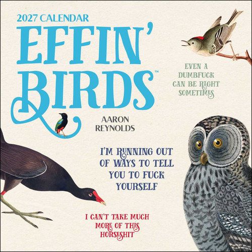 Effin' Birds 2027 Wall Calendar by Aaron Reynolds, 9798881607821
