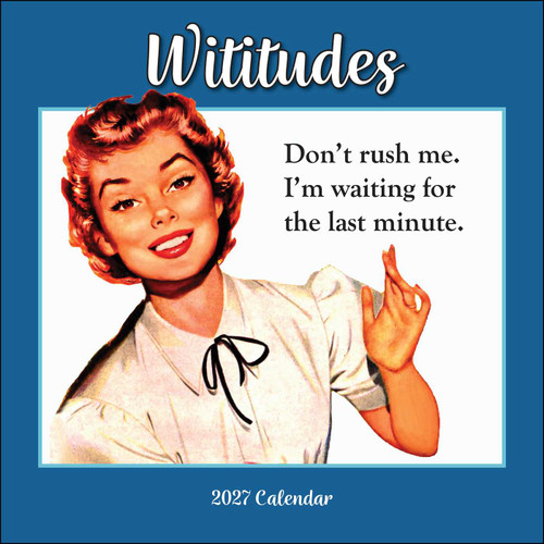 Wititudes 2027 Wall Calendar (Don't rush me. I'm waiting for the last minute.) by Wititudes, 9798881607999