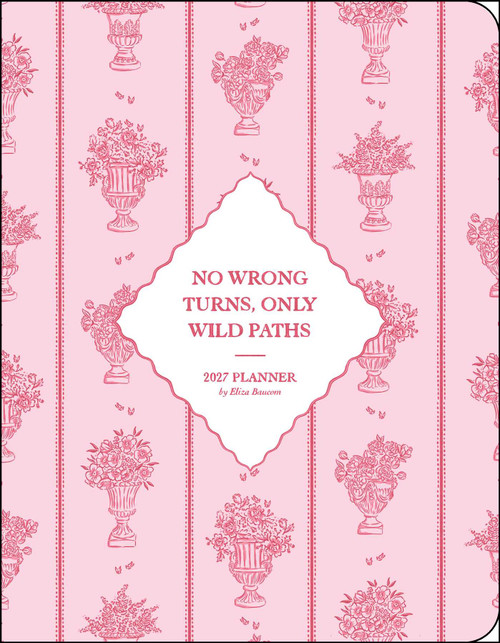 The Beau Studio 2027 Monthly/Weekly Planner Calendar (No Wrong Turns, Only Wild Paths) by Eliza Baucom, 9798881609610