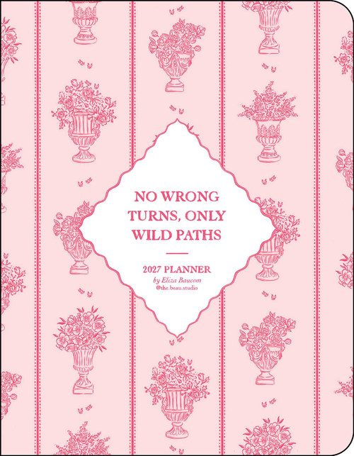The Beau Studio 2027 Monthly/Weekly Planner Calendar (No Wrong Turns, Only Wild Paths) by Eliza Baucom, 9798881609610