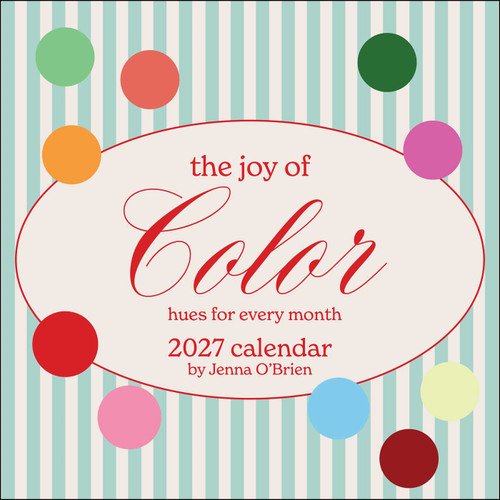 The Joy of Color 2027 Wall Calendar (Hues for Every Month) by Jenna O'Brien, 9798881610654