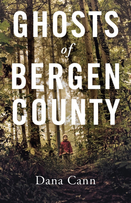 Ghosts of Bergen County by Dana Cann, 9781941040270