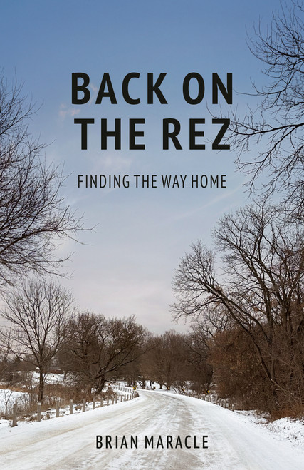 Back on the Rez (Finding the Way Home) by Brian Maracle, 9781037803437