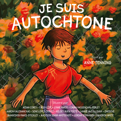 Je suis Autochtone (French Edition) by Anne Tenning, Aedan Corey, Emily Côté, Lynne Hardy, Emma Hassencahl-Perley, Aaron Kaleinani Kai, Soni López-Chávez, Kelsey Mata Foote, Lannie McCullough, Onedove, Mangeshig Pawis-Steckley, Madeson Singh-Whiteknife, Jo..., 9781459846531
