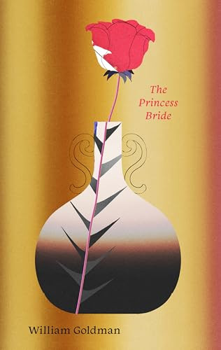 The Princess Bride (S. Morgenstern's Classic Tale of True Love and High Adventure) by William Goldman, 9780063572072