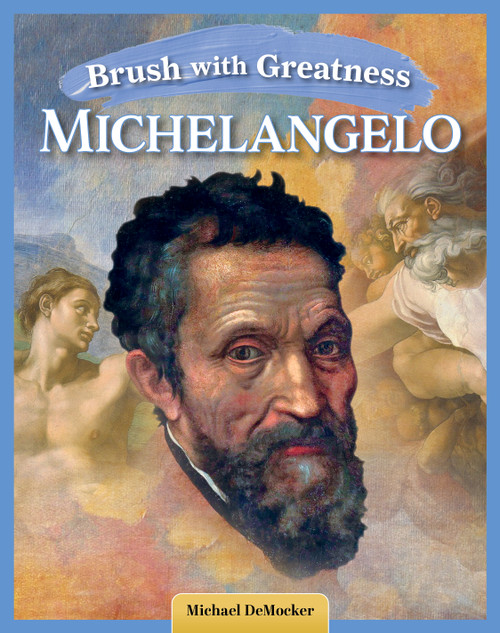 Brush with Greatness: Michelangelo Buonarroti by Michael DeMocker, 9798890941596