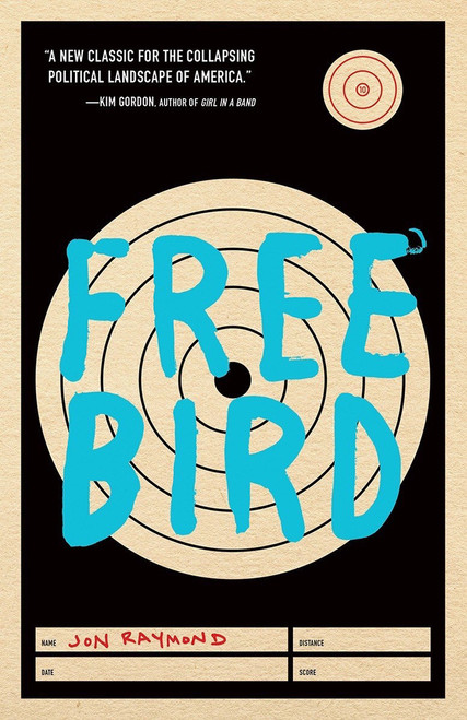 Freebird by Jon Raymond, 9781941040836
