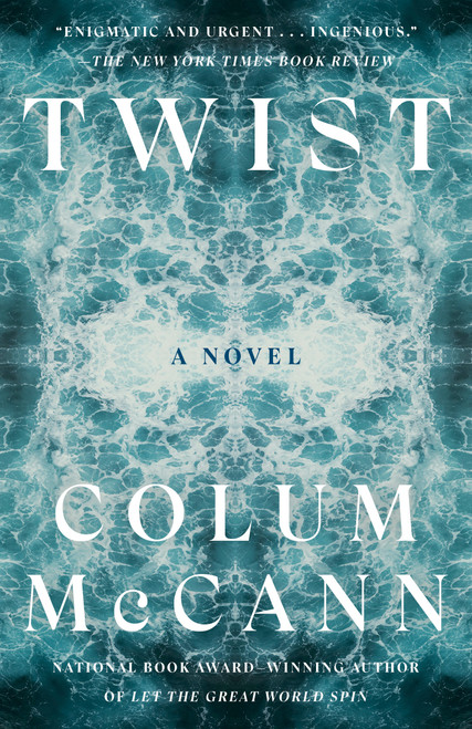 Twist (A Novel) - 9780593241752 by Colum McCann, 9780593241752