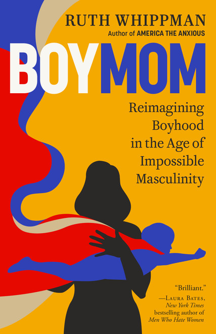 BoyMom (Reimagining Boyhood in the Age of Impossible Masculinity) by Ruth Whippman, 9780593577653