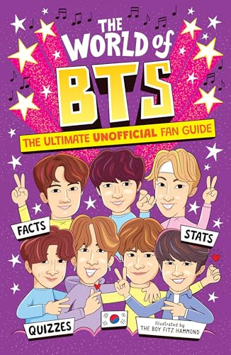 The World of BTS (The Ultimate Unofficial Fan Guide Packed with Facts, Stats and Quizzes) by Catherine Saunders, The Boy Fitz Hammond, 9781839553219