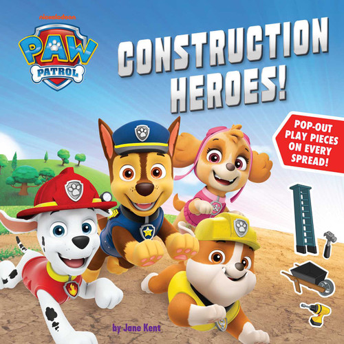 PAW Patrol: Construction Heroes (PAW Patrol) by Jane Kent, 9781524127824